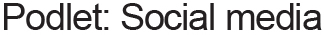 Podlet: Social media