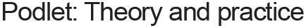 Podlet: Theory and practice